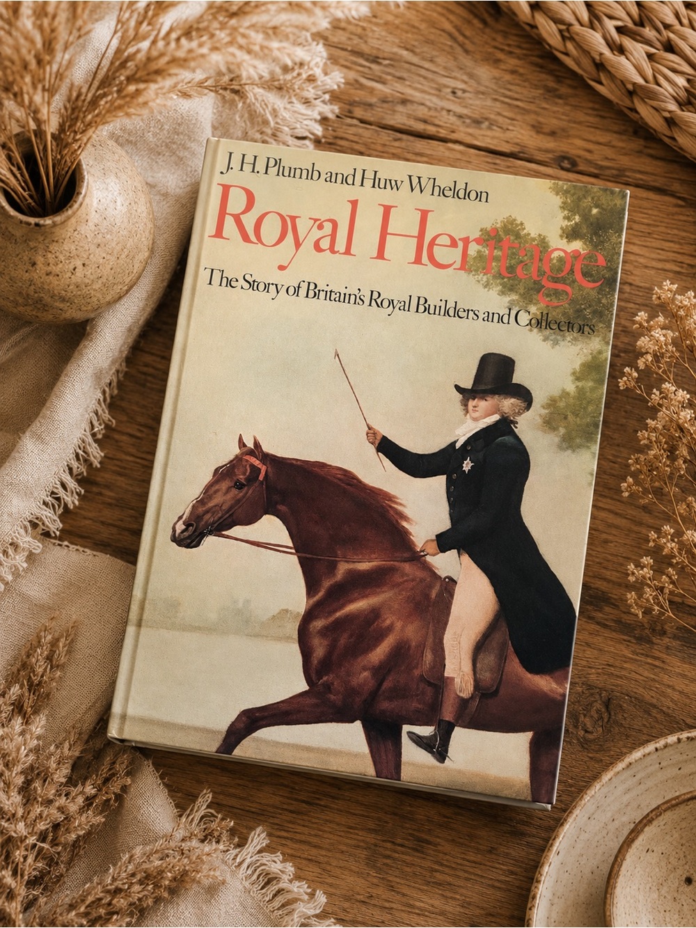 Royal Heritage Book The Story of Britain’s Royal Builders & Collectors